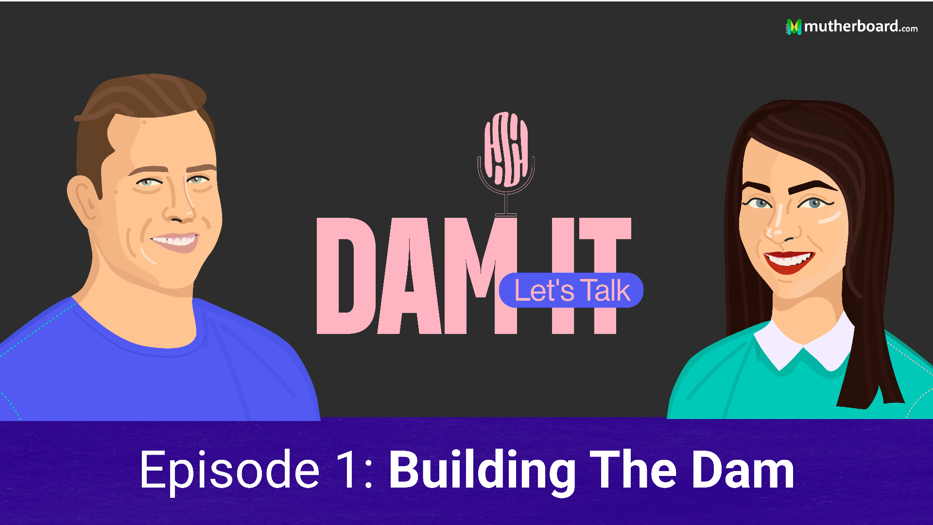 Episode 1: Building The Dam